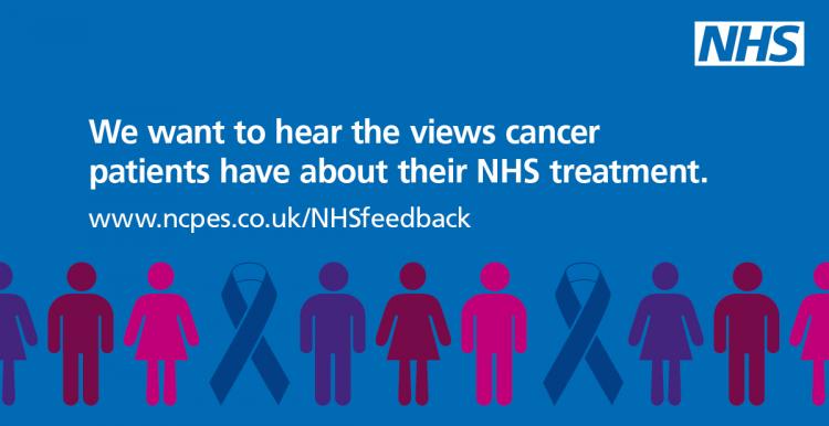 We want to hear cancer patients views about their NHS treatment.
