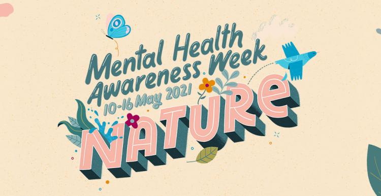 Mental Health Awareness Week 2021 Mental Health Awareness Week 2021